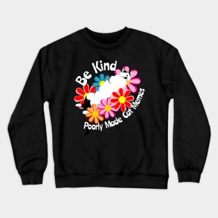 Be Kind - Rambo from Poorly Made Cat Memes Crewneck Sweatshirt